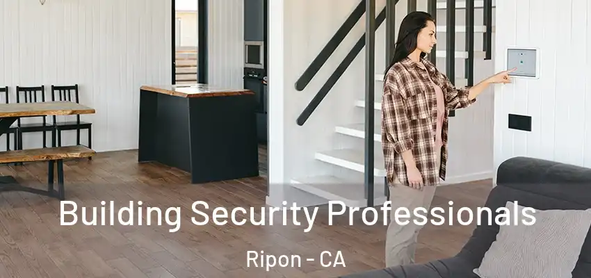  Building Security Professionals Ripon - CA