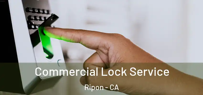  Commercial Lock Service Ripon - CA
