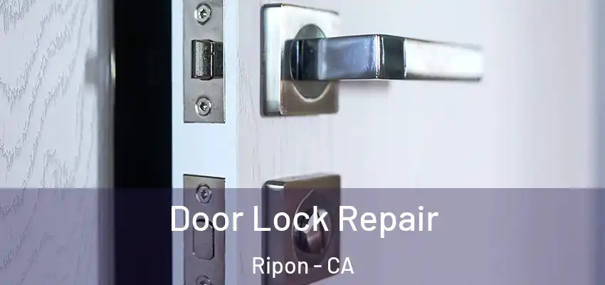 Door Lock Repair Ripon - CA