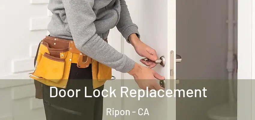  Door Lock Replacement Ripon - CA