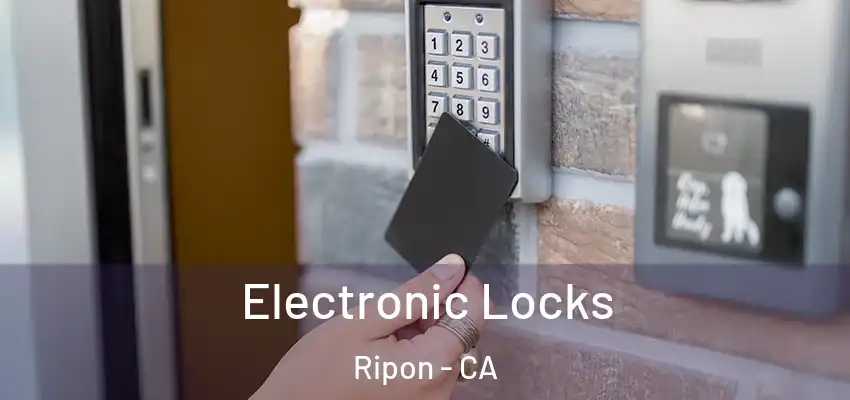 Electronic Locks Ripon - CA