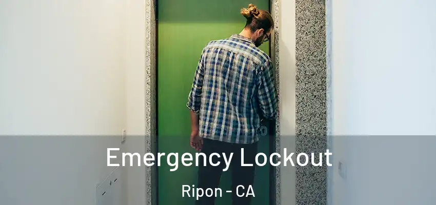  Emergency Lockout Ripon - CA