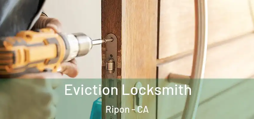  Eviction Locksmith Ripon - CA