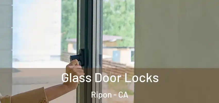  Glass Door Locks Ripon - CA