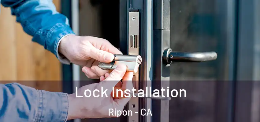  Lock Installation Ripon - CA