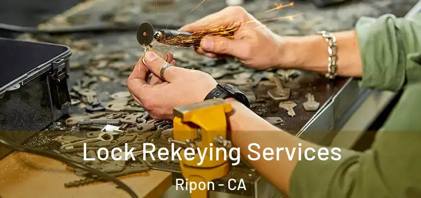 Lock Rekeying Services Ripon - CA