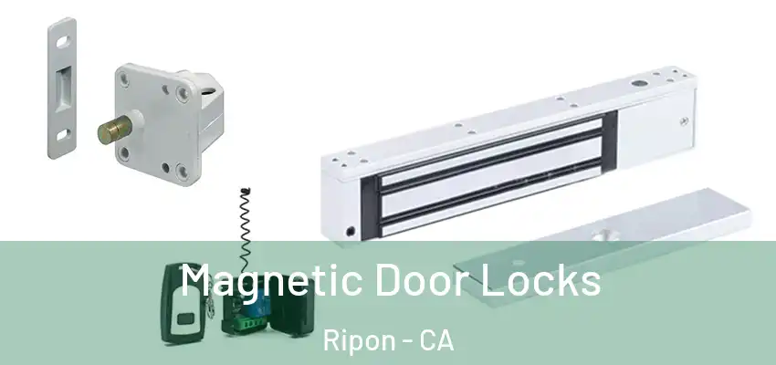  Magnetic Door Locks Ripon - CA