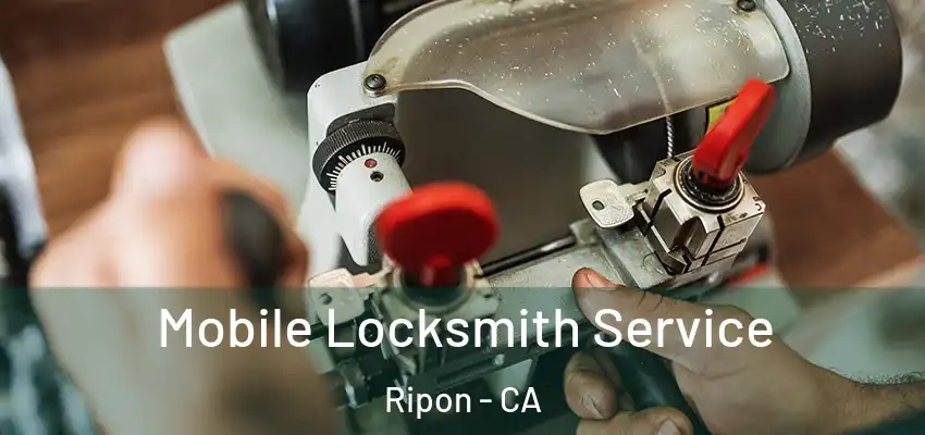  Mobile Locksmith Service Ripon - CA