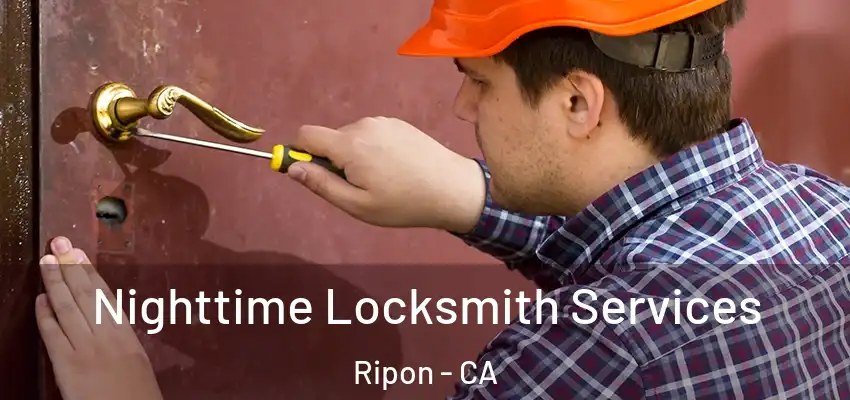  Nighttime Locksmith Services Ripon - CA