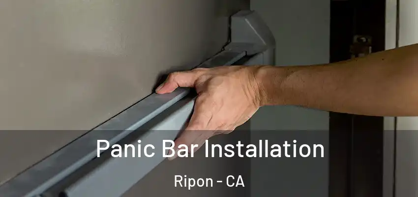  Panic Bar Installation Ripon - CA