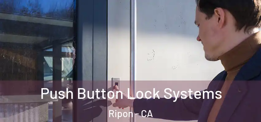  Push Button Lock Systems Ripon - CA