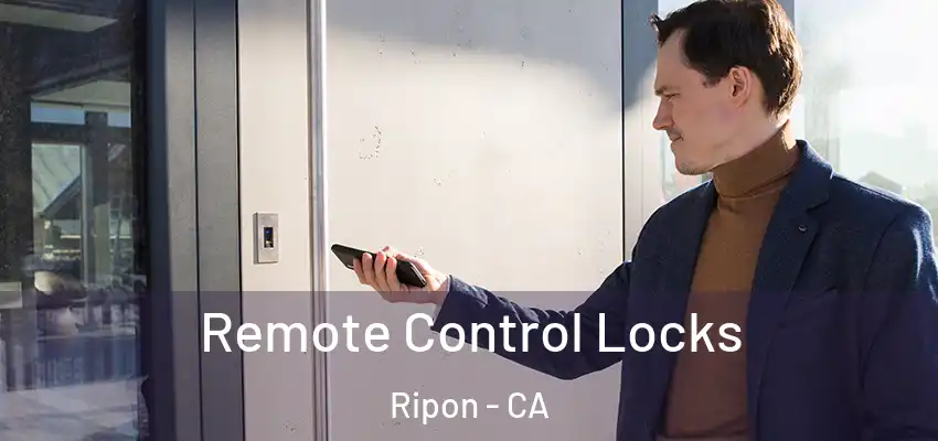 Remote Control Locks Ripon - CA