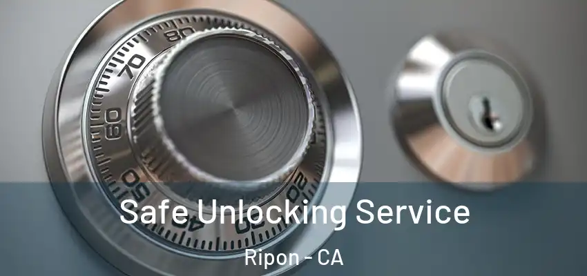  Safe Unlocking Service Ripon - CA