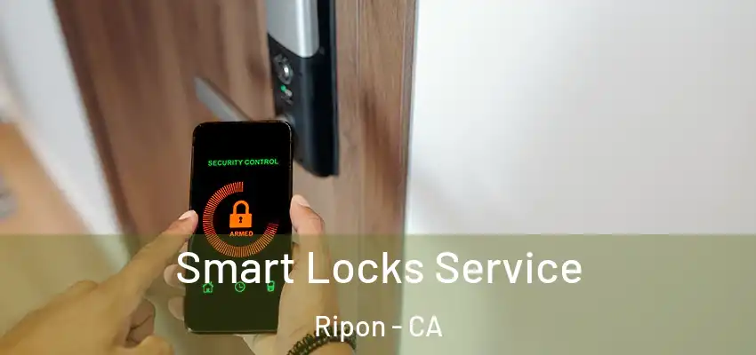  Smart Locks Service Ripon - CA
