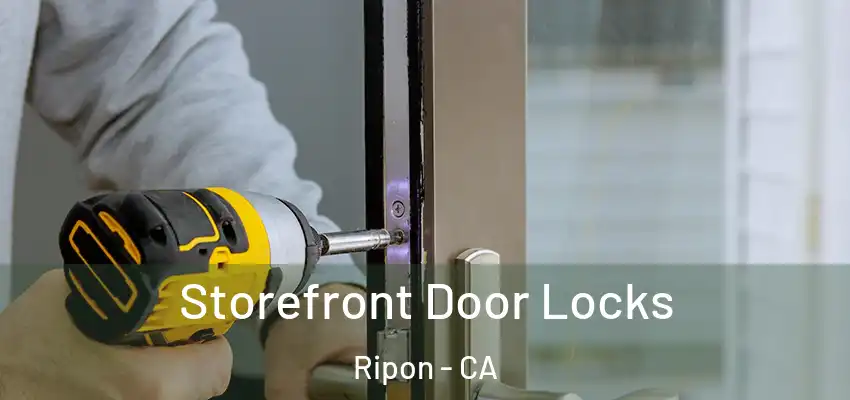  Storefront Door Locks Ripon - CA